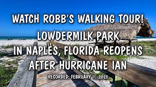 Lowdermilk Beach Park Reopens in Naples Florida After Hurricane Ian  Watch Robb’s Walking Tour [upl. by Aloz224]