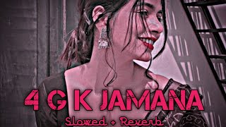 4G ka jamana song ।। 4G ka jamana slowed and reverb trending lofisong viralvideo viralsong [upl. by Anitel]