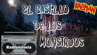 Capítulo 138  El Castillo de los Monstruos  Radionovela  Kalimán [upl. by Otrebcire]