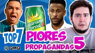 PIORES PROPAGANDAS BRASILEIRAS 5  TOP 7  QMQ S03E117 [upl. by Roanne]