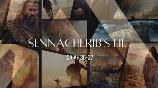 Sennacheribs Lie  Isaiah 3637 [upl. by Alya755]