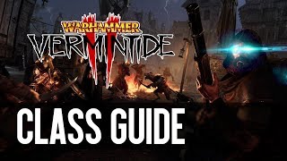 Warhammer Vermintide 2  Class Guide [upl. by Jarnagin]