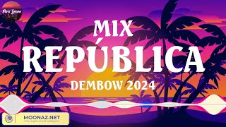 MIX REPÚBLICA DEMBOW 2024  Best Known Spanish Songs  Perreo Intenso 2024 Remix Lo Mas Nuevo [upl. by Drahsar679]