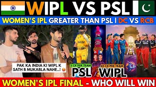 Womens IPL 🇮🇳Greater than PSL 🇵🇰 DC vs RCB Final Who Will Win [upl. by Goebel]