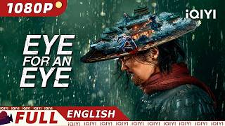 【ENG DUB】Eye for an Eye  WuxiaCostume Action  New Chinese Movie  iQIYI Movie English [upl. by Oiluj]