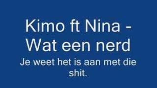 Kimo ft Nina  Wat een nerd [upl. by Spragens]