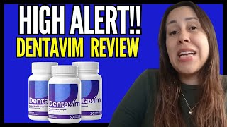 DENTAVIM  🔴🛑HIGH ALERT🛑🔴  Dentavim Review  Dentavim Reviews  Dentavim Dental Health Support [upl. by Wolfe]