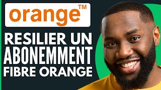 Comment Resilier Un Abonnement Fibre Orange  Nouveau 2024 [upl. by Enoob]