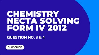 CHEMISTRY FORM IV NECTA 2012 QN 3 amp 4 [upl. by Nored]