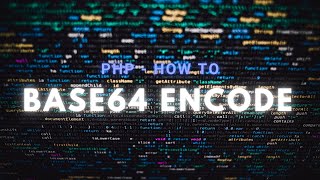 PHP Base64 Encode [upl. by Tifanie]