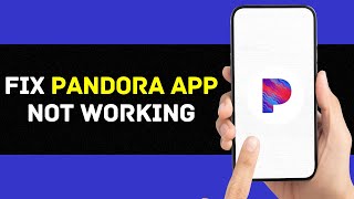 Pandora App Not Working How to Fix Pandora App Not Working [upl. by Nettle]