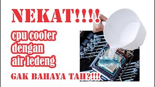 Nekat cpu cooler dengan air ledeng [upl. by Drahcir]