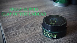 Ziggy Supply  Clay of the Undead  True Heavy Clay [upl. by Ariuqahs]