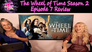 The Wheel of Time Season 2 Episode 7 Review Haven’t Read the Books [upl. by Krutz948]