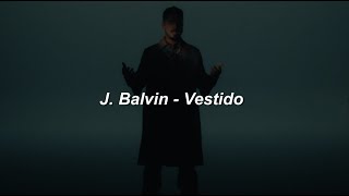 J Balvin  Vestido 🔥 LETRA [upl. by Neyuq]