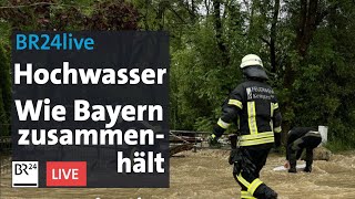 BR24extra Hochwasser Bayern hält zusammen  BR24live [upl. by Ultan]