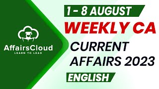 Current Affairs Weekly  1  7 August 2023  English  Current Affairs  AffairsCloud [upl. by Bertie]