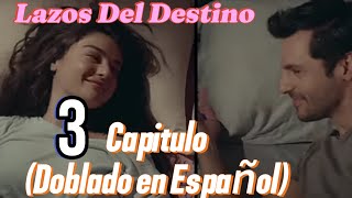 Lazos Del Destino Capitulo 3 Doblado en Español  Eshat Reviews [upl. by Fulbert]