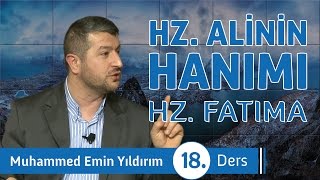 Hz Alinin Hanımı Hz Fatıma ra 18 Ders [upl. by Etteragram111]