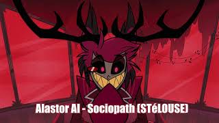 Alastor AI Cover  Sociopath STéLOUSE [upl. by Michele]