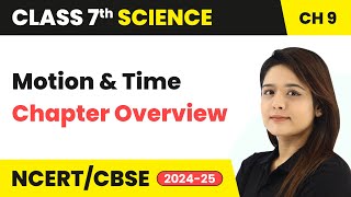 Motion and Time  Chapter Overview  Class 7 Science Chapter 9  CBSE 202425 [upl. by Brigitte]