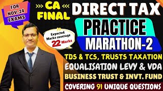 CA Final DT  Nov 24  PRACTICE MARATHON2  TDS amp TCS TRUST Eq Levy Business Trust amp Invt Fund [upl. by Preciosa]