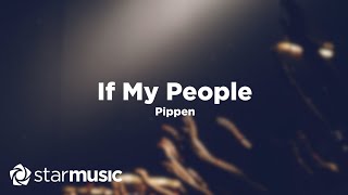 Pippen  If My People Lyrics [upl. by Win]