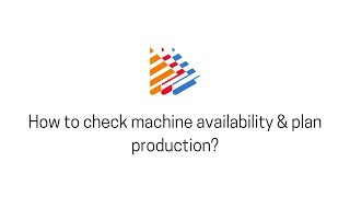 How to check machine availability amp plan production [upl. by Siduhey712]