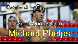 Michael Phelps  Quote them all [upl. by Wunder679]