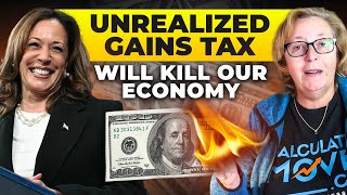 Why Unrealized Gains Tax will Kill Our Economy [upl. by Erb]