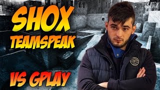 shox teamspeak vs GPlay  CSGO  SLTV StarSeries XIII Finals [upl. by Benson]