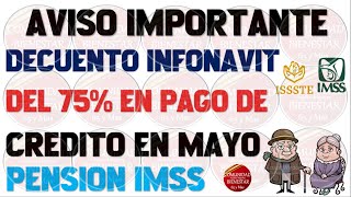 📅🔴AVISO URGENTE📢Infonavit lanza descuento del 75 en pago de crédito de mayo pensión IMSS 2024 [upl. by Hillari936]