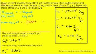 Steam at 100°C is added to ice at 0°C a Find the amount of ice melted and the final temperature w [upl. by Moss]