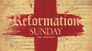 Reformation Sunday  102724 [upl. by Ainaznat]