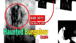 SSD 3071  Haunted Bungalow  Part 5 [upl. by Mcgregor193]