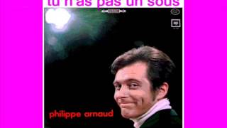 PHILIPPE ARNAUD  Tu nas pas un sous [upl. by Amerigo]