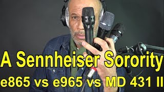 A Sennheiser Sorority  e965 vs e865 vs MD 431 II [upl. by Verla]