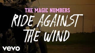 The Magic Numbers  Ride Against The Wind Official Video [upl. by Initof]