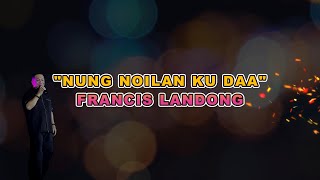 Karaoke Nung Noilan Ku Daa  Francis Landong [upl. by Silden]