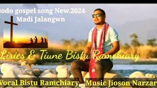 New Bodo Gospel song 2024Madi Jalangwn Lirics amp Teune Bistu RamchiaryMusic Jioson Narzary♥️ [upl. by Sicnarf]