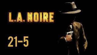 Прохождение LA Noire — Дело 21 коммент от alexanderplav Ч 5 [upl. by Babby]