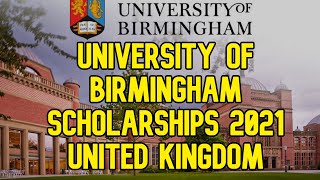 University of Birmingham Scholarships 2021 United Kingdom [upl. by Dyna]