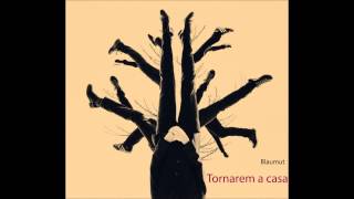 Blaumut  Tornarem a casa Audio Single Oficial [upl. by Eibo860]