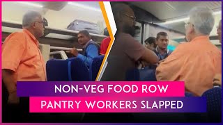 Vande Bharat Passengers Ask Elderly Man To Apologise For Slapping Pantry Workers Over NonVeg Food [upl. by Anorahs]