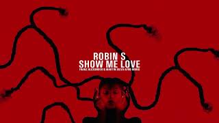 Robin S  Show Me Love Franz Alexander amp Martin Silva Afro House Remix [upl. by Aicemat]