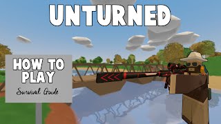 How to Play Unturned  Beginners Tutorial Guide for New Unturned Players [upl. by Yhprum]