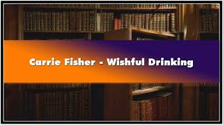 Carrie Fisher  Wishful Drinking Audiobook [upl. by Joy]