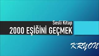 Sesli Kitap 2000 Eşiğini Geçmek Kryon 1 [upl. by Bekha]