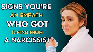 The 10 Common Signs of an Empath Suffering from CPTSD Due to Narcissists [upl. by Kannan960]