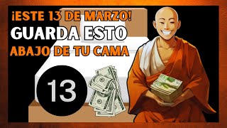 llego el DIA 😱HOY 13 de MARZO💥TENDRAS DINERO en TODO EL AÑO si GUARDAS esto BAJO tu cama🧡💛El Monje L [upl. by Yrollam]